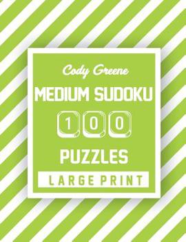 Paperback Cody Greene Medium Sudoku: 100 Puzzles Large Print [Large Print] Book