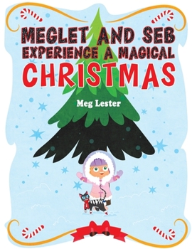 Paperback Meglet and Seb Experience a Magical Christmas Book