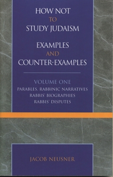How Not to Study Judaism, Examples and Counter-Examples