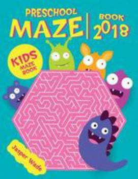Paperback Preschool Maze Book 2018: Kids Maze Book