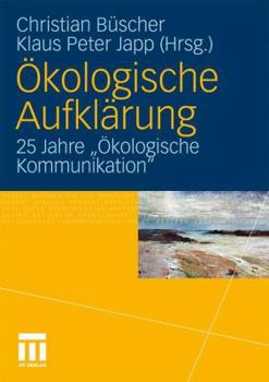Okologische Aufklarung: 25 Jahre Okologische Kommunikation