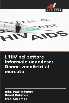 Paperback L'HIV nel settore informale ugandese: Donne venditrici al mercato [Italian] Book