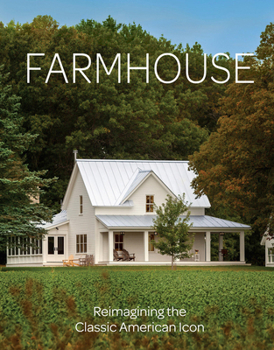 Hardcover Farmhouse: Reimagining the Classic American Icon Book