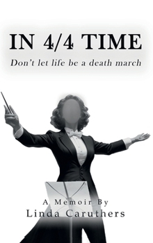 Hardcover IN 4/4 TIME: Don't let life be a death march Book