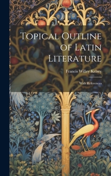 Hardcover Topical Outline of Latin Literature: With References Book