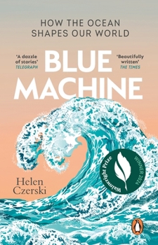 Paperback Blue Machine: How the Ocean Shapes Our World Book