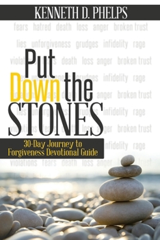 Paperback Put Down The Stones: 30-Day Journey to Forgiveness Devotional Guide Book