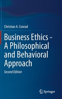 Hardcover Business Ethics - A Philosophical and Behavioral Approach Book