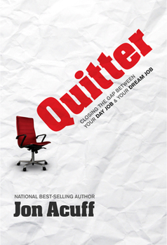 Hardcover Quitter: Closing the Gap Between Your Day Job and Your Dream Job Book