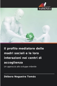 Il profilo mediatore delle madri sociali e le loro interazioni nei centri di accoglienza
