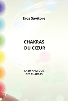 Paperback Chakras Du Coeur: La Dynamique Des Chakras [French] Book