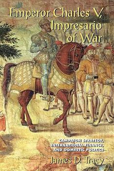 Paperback Emperor Charles V, Impresario of War: Campaign Strategy, International Finance, and Domestic Politics Book