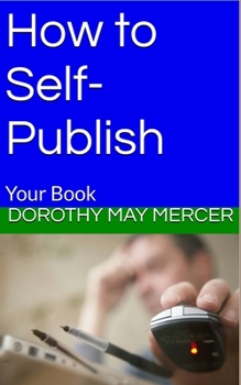 Paperback How to Self-Publish: Your Book