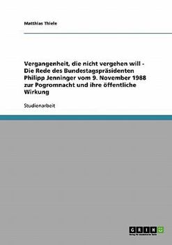 Paperback Vergangenheit, die nicht vergehen will - Die Rede des Bundestagspräsidenten Philipp Jenninger vom 9. November 1988 zur Pogromnacht und ihre öffentlich [German] Book