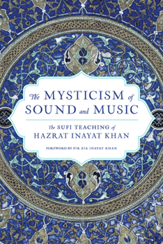 Paperback The Mysticism of Sound and Music: The Sufi Teaching of Hazrat Inayat Khan Book