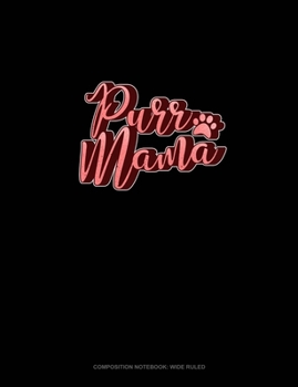 Purr Mama: Composition Notebook: Wide Ruled