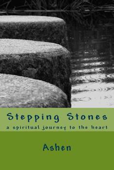 Paperback Stepping Stones: a spiritual journey to the heart Book