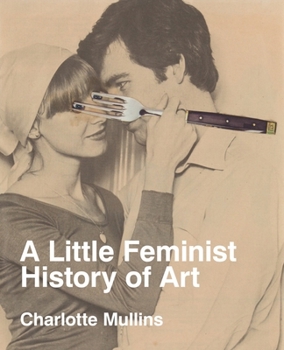 Paperback A Little Feminist History of Art: Expanded Edition Book