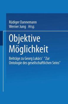 Paperback Objektive Möglichkeit: Beiträge Zu Georg Lukács' "Zur Ontologie Des Gesellschaftlichen Seins" [German] Book