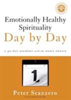 Paperback Emotionally Healthy Spirituality Day by Day: A 40-Day Journey with the Daily Office Book