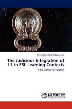 Paperback The Judicious Integration of L1 in ESL Learning Contexts Book