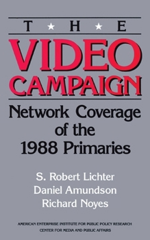 Paperback The Video Campaign:: Network Coverage of the 1988 Primaries Book