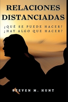 Relaciones Distanciadas:: ¿Qué se puede hacer? ¿Hay algo que hacer?