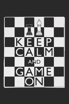 Paperback Keep calm and game on: Notebook for Chess Lover Journal For Chess Fan who favor chess Blank Lined Ruled 6x9 110 Pages Diary for Girls Gift fo Book