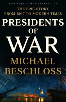Hardcover Presidents of War: The Epic Story, from 1807 to Modern Times Book