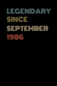 Legendary Since September 1986 - Birthday Gift For 33 Year Old Men and Women Born in 1986: Blank Lined Retro Journal Notebook, Diary, Vintage Planner