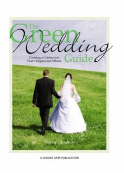 Paperback The Green Wedding Guide: Creating a Celebration That's Elegant and Ethical Book