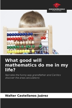 Paperback What good will mathematics do me in my life? Book