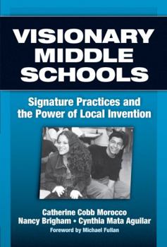 Paperback Visionary Middle Schools: Signature Practices and the Power of Local Invention Book