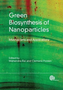 Hardcover Green Biosynthesis of Nanoparticles: Mechanisms and Applications Book