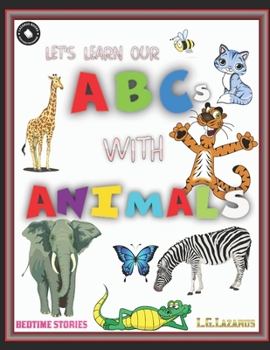 Let’s Learn our ABCs with Animals: Discover the ABCs in an Engaging Animal Adventure