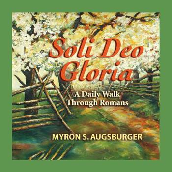 Paperback Soli Deo Gloria Walk Through Romans: A Daily Walk Through Romans Book