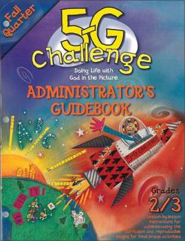 Hardcover 5-G Challenge Fall Quarter Administrator's Guidebook: Doing Life with God in the Picture Book