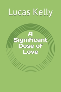 Paperback A Significant Dose of Love Book