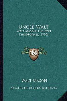 Paperback Uncle Walt: Walt Mason, The Poet Philosopher (1910) Book