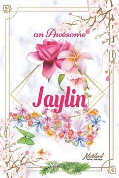 Paperback An Awesome Jaylin Journal: Awesome (Diary, Notebook) Personalized Custom Name - Flowers (6 x 9 - Blank Lined 120 Pages A Wonderful Journal for an Book