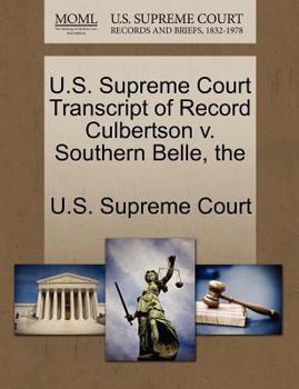 Paperback The U.S. Supreme Court Transcript of Record Culbertson V. Southern Belle Book