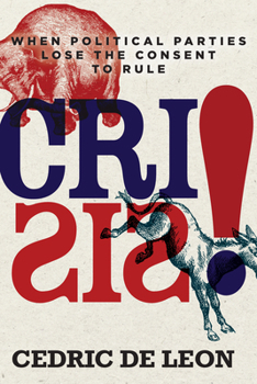 Hardcover Crisis!: When Political Parties Lose the Consent to Rule Book