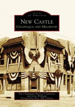 New Castle: Chappaqua and Millwood - Book  of the Images of America: New York