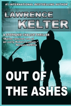 Out of the Ashes: Thriller Suspense Series (Stephanie Chalice Thrillers Book 7): Stephanie Chalice Thrillers