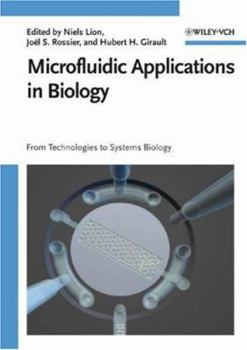 Hardcover Microfluidic Applications in Biology: From Technologies to Systems Biology Book