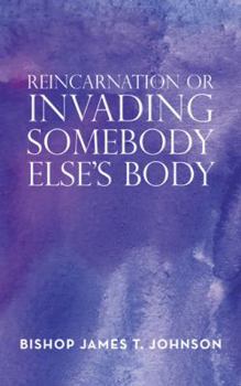 Paperback Reincarnation or Invading Somebody Else's Body Book