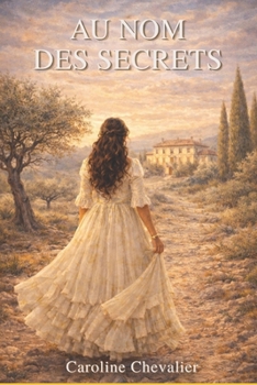 Paperback Au nom des secrets: Entre secrets, passion interdite et quête des origines [French] Book