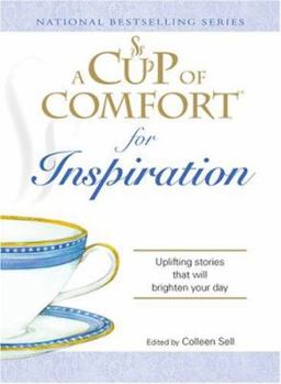 Paperback A Cup of Comfort for Inspiration: Uplifting Stories That Will Brighten Your Day Book