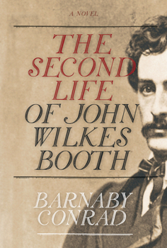 Hardcover The Second Life of John Wilkes Booth Book
