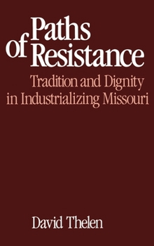 Hardcover Paths of Resistance: Tradition and Dignity in Industrializing Missouri Book